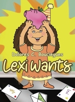 Lexi Wants B0CTK3T3DH Book Cover