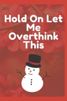 Hold On Let Me Overthink This: Journal - Pink Diary, Planner, Gratitude, Writing, Travel, Goal, Bullet Notebook - 6x9 120 pages 167528654X Book Cover