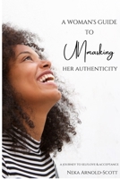 A Woman's Guide To Unmasking Her Authenticity 1387583646 Book Cover