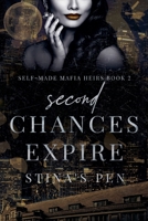 Second Chances Expire (Self-Made Mafia Heirs) B0F2QSJNJW Book Cover