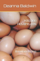 Kitchen Adventures: Breakfast Edition B0CPLJSV1V Book Cover
