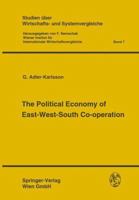 The Political Economy of East-West-South Co-Operation 3662371863 Book Cover