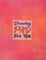 Drawing Pad for Kids: Childrens Sketch Book for Drawing Practice ( Best Gifts for Age 4, 5, 6, 7, 8, 9, 10, 11, and 12 Year Old Boys and Girls - Great Art Gift, Top Boy Toys and Books ) 1678730831 Book Cover