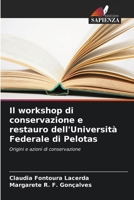 Il workshop di conservazione e restauro dell'Università Federale di Pelotas (Italian Edition) 6207221761 Book Cover