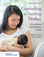 Counseling the Nursing Mother: A Lactation Consultant's Guide 0763780529 Book Cover