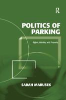 Politics of Parking: Rights, Identity, and Property 1138116920 Book Cover