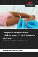 Complete vaccination of children aged 12 to 23 months in Congo 6208184185 Book Cover