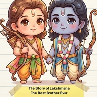 The Story of Lakshmana: The Best Brother Ever (Illustrated Adventures) B0H1QTHVTJ Book Cover
