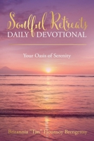 Soulful Retreats Daily Devotional: Your Oasis of Serenity B0CL7YV5Y8 Book Cover