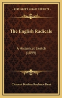 The English Radicals, an Historical Sketch 1359911863 Book Cover