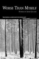 Worse Than Myself 1933293675 Book Cover