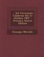 ... Sul Terremoto Calabrese Del 23 Ottobre 1907 1295524570 Book Cover