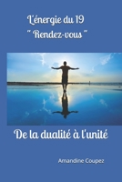 L'énergie du 19 Rendez-vous: De la dualité à l'unité B086G2YWC7 Book Cover