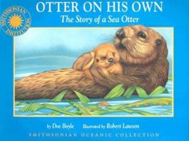Otter on His Own: The Story of a Sea Otter (Smithsonian Oceanic Collection) 1931465533 Book Cover