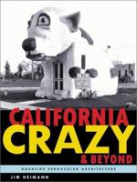 California Crazy and Beyond: Roadside Vernacular Architecture 0811830187 Book Cover