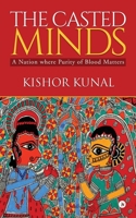 The Casted Minds: A Nation where Purity of Blood Matters 1644297108 Book Cover