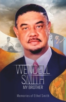 Wendell Smith, My Brother: Memories of Ethel Smith B0CGFPD2DM Book Cover