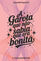 A Garota Que Não Sabia Que Era Bonita (Portuguese Edition) B0F93QG3YQ Book Cover