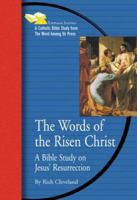 The Words of the Risen Christ: A Bible Study on Jesus' Resurrection (Emmaus Journey) 1593251009 Book Cover