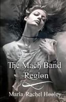 The Mach Band Region 1448697883 Book Cover