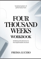 Sustained pattern of performance from Four Thousand Weeks: Exhibiting full adherence to the original book’s structure B0GY7YLMFH Book Cover