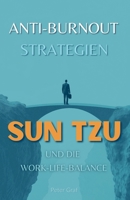 Anti-Burnout Strategien: Sun Tzu und die Work-Life-Balance (German Edition) B0FJ2RLWFR Book Cover