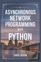 Asynchronous network Programming with python (CODECORE ADVANCED SERIES) B0DSHLTNZK Book Cover