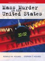 Mass Murder in the United States (Prentice Hall's Contemporary Justice Series.) 0139343083 Book Cover
