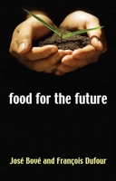 Food for the Future: Agriculture for a Global Age 074563205X Book Cover