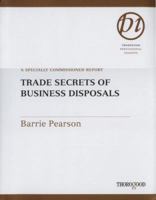 Trade Secrets of Business Disposals: A Specially Commissioned Report 1854183214 Book Cover