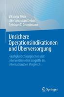 Unsichere Operationsindikationen und Überversorgung: Häufigkeit chirurgischer und interventioneller Eingriffe im internationalen Vergleich (German Edition) 3662704897 Book Cover