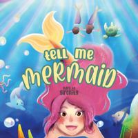 Tell Me Mermaid 1736253506 Book Cover