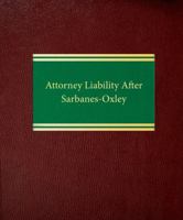Attorney Liability After Sarbanes-Oxley 1588521311 Book Cover