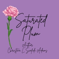 Saturated Plum B0FBM7GL7M Book Cover