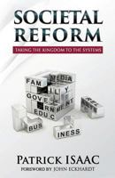 Societal Reform: Taking the Kingdom to the Systems 1491764317 Book Cover