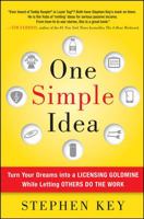 One Simple Idea: Turn Your Dreams Into a Licensing Goldmine While Letting Others Do the Work