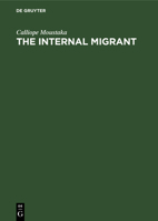 The Internal Migrant: A Comparative Study in Urbanization 3112305779 Book Cover