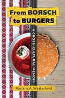From Borsch to Burgers: A Cross-Cultural Memoir 1079566643 Book Cover