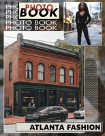 Atlanta Fashion Photo Book: Explore Contemporary Styles Through 40 Gorgeous Images Of Atlanta's Trendsetting Scene B0DQ1TNH97 Book Cover
