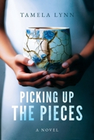 Picking Up the Pieces: A Novel (The Taren Phillips Series) B0CLN6LWRL Book Cover