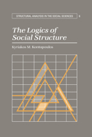 The Logics of Social Structure 0521032695 Book Cover