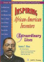 Inspiring African-American Inventors: 9 Extraordinary Lives 1598450808 Book Cover