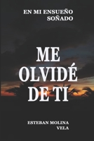 En mi ensueño soñado: ME OLVIDÉ DE TI B0CCCHZKDC Book Cover