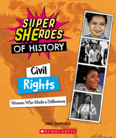Civil Rights (Super SHEroe of History): Women Who Made a Mark 1338840630 Book Cover