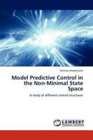 Model Predictive Control in the Non-Minimal State Space: A study of different control structures 3844386254 Book Cover