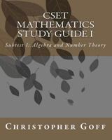 Cset Mathematics Study Guide I: Subtest I: Algebra and Number Theory 1460998588 Book Cover