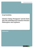 Sokrates' Dialog "Protagoras" Und Der Streit Uber Die Lehrbarkeit Des Gutseins Zwischen Philosophen Und Sophisten 3656695326 Book Cover