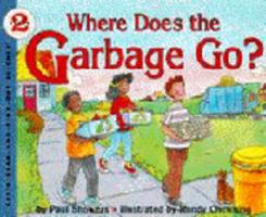 Where Does the Garbage Go? (Let's-Read-and-Find-Out Science 2) 0064451143 Book Cover