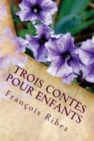 Trois contes pour enfants: Le petit voleur, la fée Nanoue, Tipi le petit indien 1537230670 Book Cover