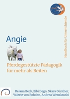 Angie - Weiterbildung für Reitlehrer: innen: Pferdegestützte Pädagogik für mehr als Reiten (German Edition) 3384095359 Book Cover